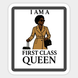 I AM a FirstClassQueen Sticker